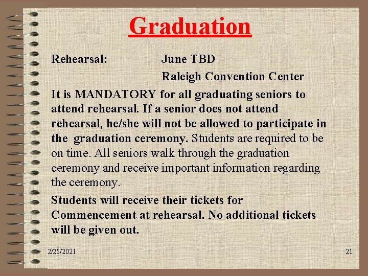 Graduation Rehearsal: June TBD Raleigh Convention Center It is MANDATORY for all graduating seniors