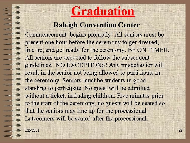 Graduation Raleigh Convention Center Commencement begins promptly! All seniors must be present one hour