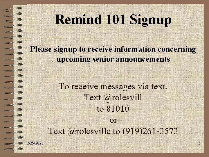 Remind 101 Signup Please signup to receive information concerning upcoming senior announcements To receive