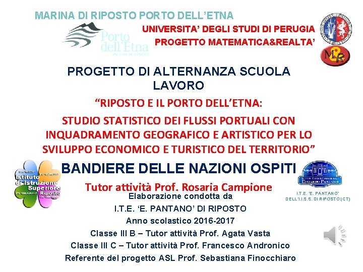 MARINA DI RIPOSTO PORTO DELL’ETNA UNIVERSITA’ DEGLI STUDI DI PERUGIA PROGETTO MATEMATICA&REALTA’ PROGETTO DI