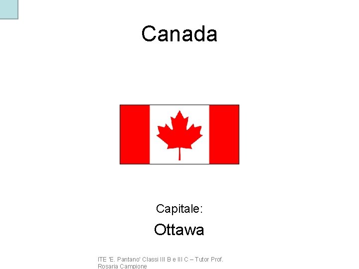 Canada Capitale: Ottawa ITE ‘E. Pantano’ Classi III B e III C – Tutor