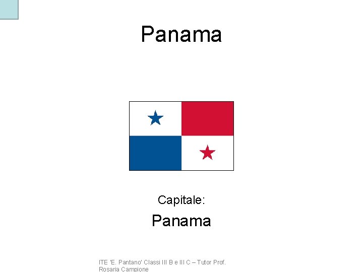 Panama Capitale: Panama ITE ‘E. Pantano’ Classi III B e III C – Tutor