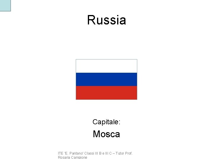 Russia Capitale: Mosca ITE ‘E. Pantano’ Classi III B e III C – Tutor