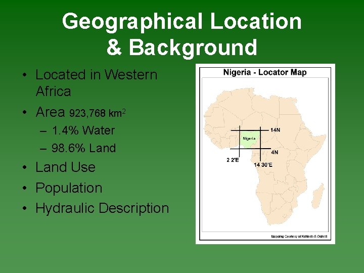 Geographical Location & Background • Located in Western Africa • Area 923, 768 km