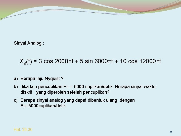 Sinyal Analog : Xa(t) = 3 cos 2000 t + 5 sin 6000 t