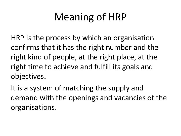 Meaning of HRP is the process by which an organisation confirms that it has