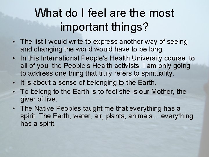 What do I feel are the most important things? • The list I would