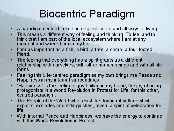 Biocentric Paradigm • A paradigm centred in Life, in respect for life and all