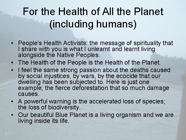 For the Health of All the Planet (including humans) • People’s Health Activists: the