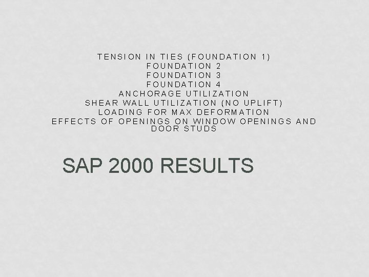 TENSION IN TIES (FOUNDATION 1) FOUNDATION 2 FOUNDATION 3 FOUNDATION 4 ANCHORAGE UTILIZATION SHEAR