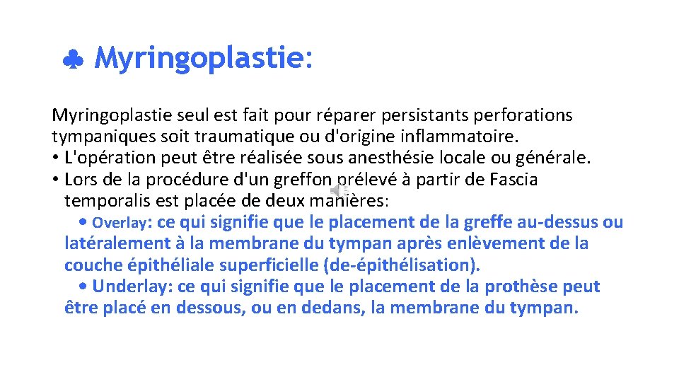  Myringoplastie: Myringoplastie seul est fait pour réparer persistants perforations tympaniques soit traumatique ou