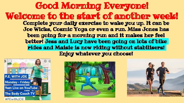 Good Morning Everyone! Welcome to the start of another week! Complete your daily exercise