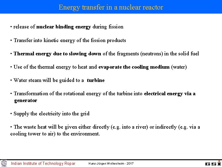 Energy transfer in a nuclear reactor • release of nuclear binding energy during fission Energy transfer in a nuclear reactor • release of nuclear binding energy during fission