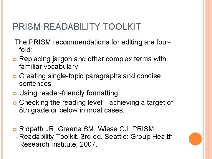PRISM READABILITY TOOLKIT The PRISM recommendations for editing are fourfold: Replacing jargon and other
