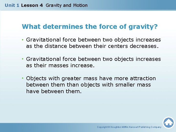 Unit 1 Lesson 4 Gravity and Motion What determines the force of gravity? •