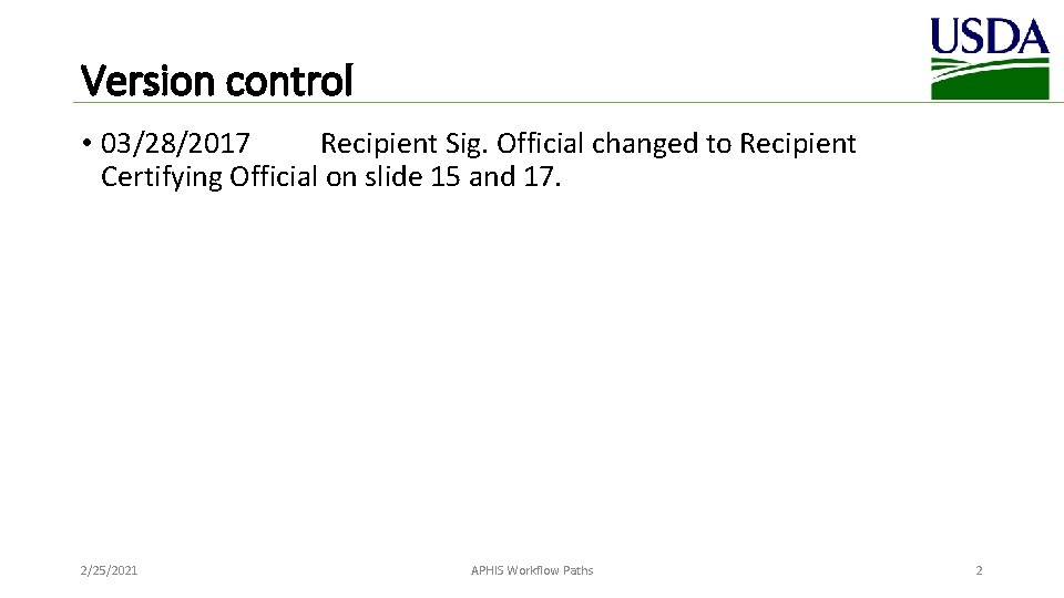 Version control • 03/28/2017 Recipient Sig. Official changed to Recipient Certifying Official on slide
