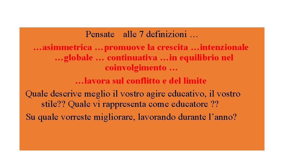 Pensate alle 7 definizioni … …asimmetrica …promuove la crescita …intenzionale …globale … continuativa …in Pensate alle 7 definizioni … …asimmetrica …promuove la crescita …intenzionale …globale … continuativa …in