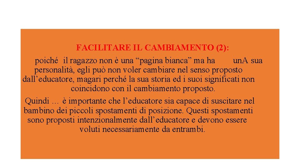 FACILITARE IL CAMBIAMENTO (2): poiché il ragazzo non è una “pagina bianca” ma ha