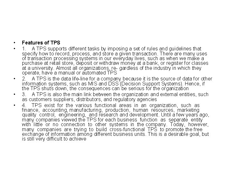  • • • Features of TPS 1. A TPS supports different tasks by