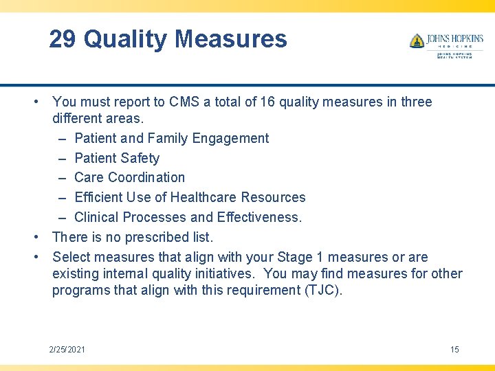 29 Quality Measures • You must report to CMS a total of 16 quality 29 Quality Measures • You must report to CMS a total of 16 quality