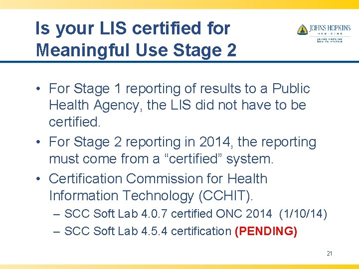 Is your LIS certified for Meaningful Use Stage 2 • For Stage 1 reporting Is your LIS certified for Meaningful Use Stage 2 • For Stage 1 reporting