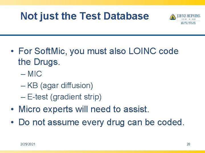 Not just the Test Database • For Soft. Mic, you must also LOINC code Not just the Test Database • For Soft. Mic, you must also LOINC code