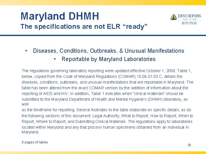 Maryland DHMH The specifications are not ELR “ready” • Diseases, Conditions, Outbreaks, & Unusual Maryland DHMH The specifications are not ELR “ready” • Diseases, Conditions, Outbreaks, & Unusual