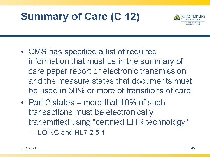 Summary of Care (C 12) • CMS has specified a list of required information Summary of Care (C 12) • CMS has specified a list of required information