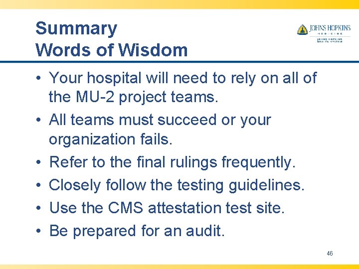 Summary Words of Wisdom • Your hospital will need to rely on all of Summary Words of Wisdom • Your hospital will need to rely on all of