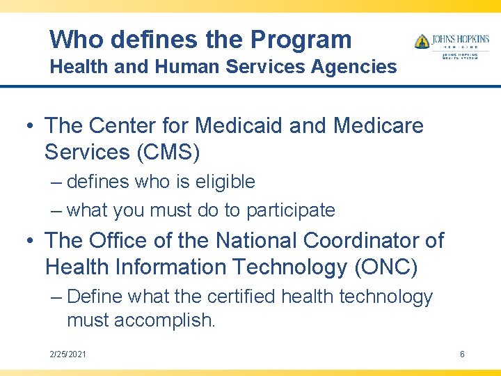 Who defines the Program Health and Human Services Agencies • The Center for Medicaid Who defines the Program Health and Human Services Agencies • The Center for Medicaid