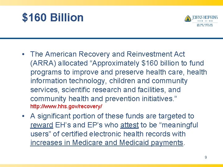 $160 Billion • The American Recovery and Reinvestment Act (ARRA) allocated “Approximately $160 billion $160 Billion • The American Recovery and Reinvestment Act (ARRA) allocated “Approximately $160 billion