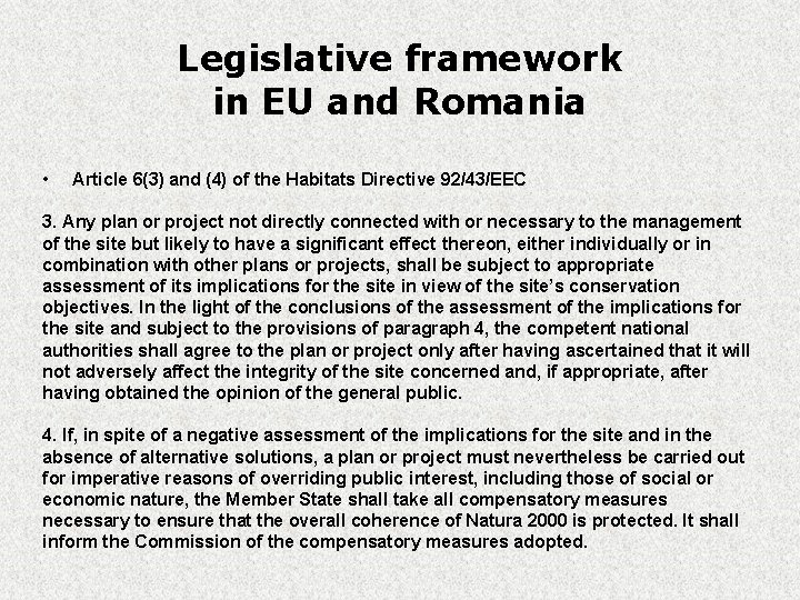 Legislative framework in EU and Romania • Article 6(3) and (4) of the Habitats