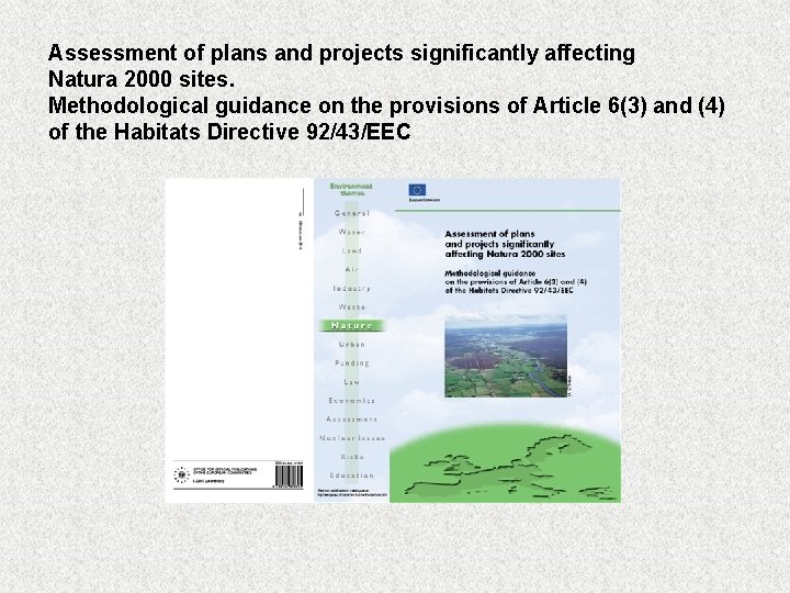 Assessment of plans and projects significantly affecting Natura 2000 sites. Methodological guidance on the