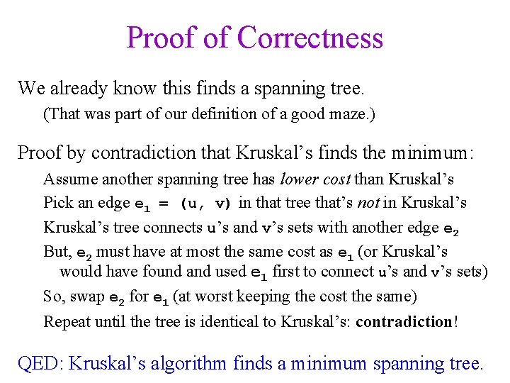 Proof of Correctness We already know this finds a spanning tree. (That was part