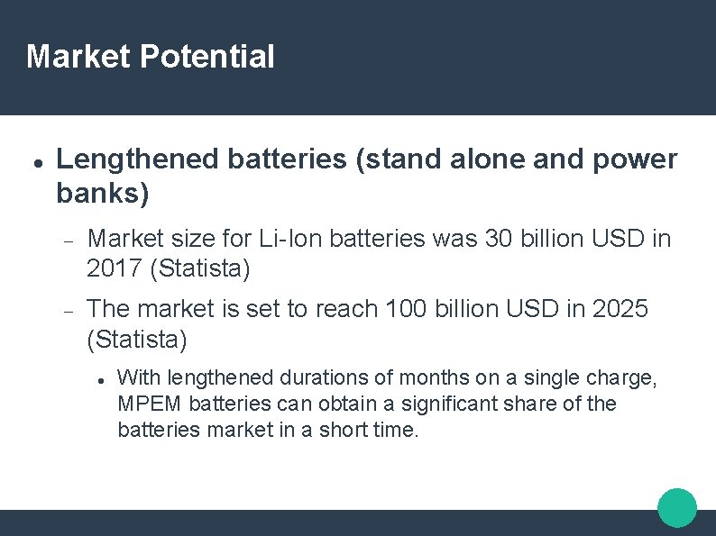 Market Potential Lengthened batteries (stand alone and power banks) Market size for Li-Ion batteries Market Potential Lengthened batteries (stand alone and power banks) Market size for Li-Ion batteries