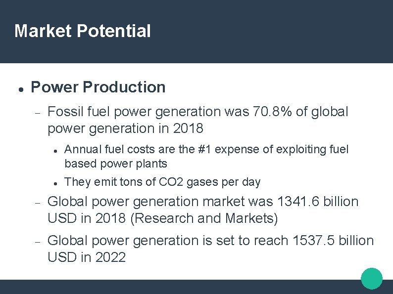 Market Potential Power Production Fossil fuel power generation was 70. 8% of global power Market Potential Power Production Fossil fuel power generation was 70. 8% of global power