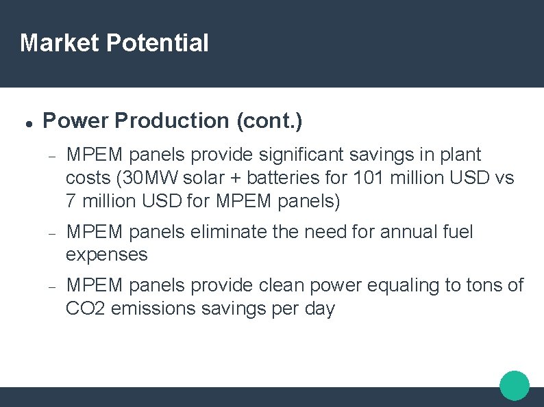 Market Potential Power Production (cont. ) MPEM panels provide significant savings in plant costs Market Potential Power Production (cont. ) MPEM panels provide significant savings in plant costs