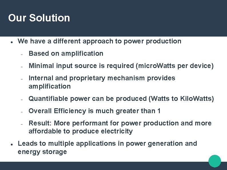 Our Solution We have a different approach to power production Based on amplification Minimal Our Solution We have a different approach to power production Based on amplification Minimal