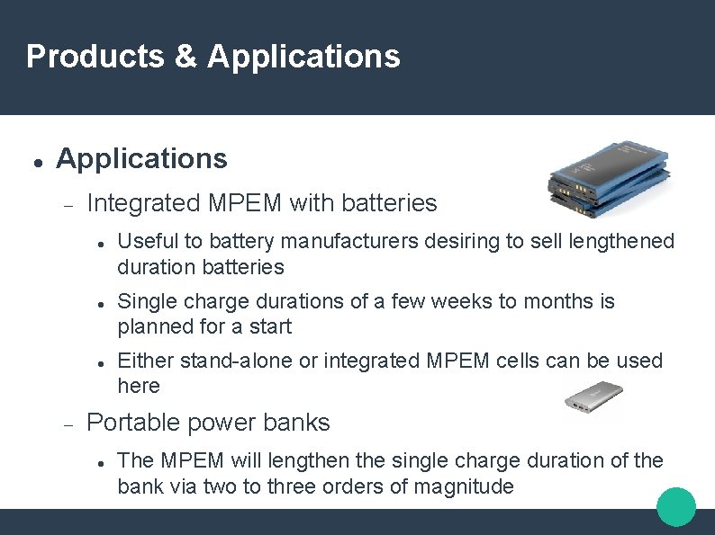 Products & Applications Integrated MPEM with batteries Useful to battery manufacturers desiring to sell Products & Applications Integrated MPEM with batteries Useful to battery manufacturers desiring to sell