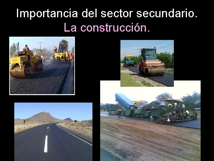 Importancia del sector secundario. La construcción. 
