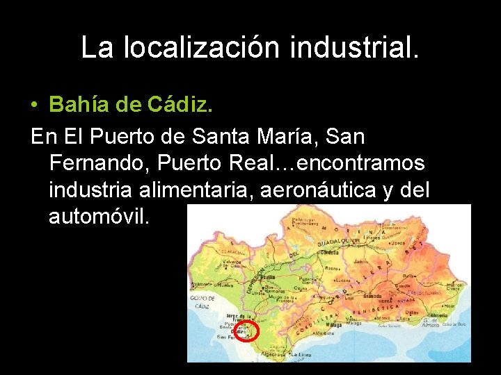 La localización industrial. • Bahía de Cádiz. En El Puerto de Santa María, San