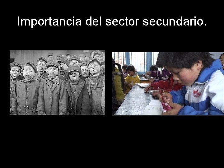 Importancia del sector secundario. 