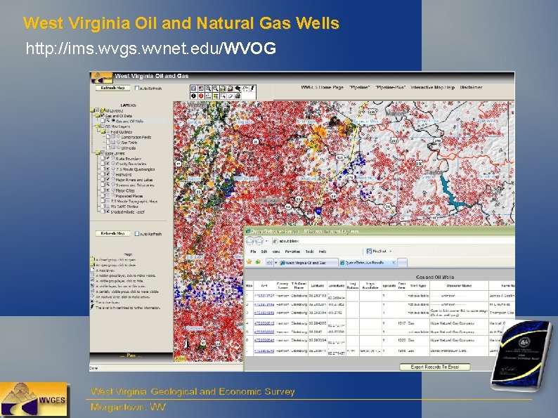 West Virginia Oil and Natural Gas Wells http: //ims. wvgs. wvnet. edu/WVOG 