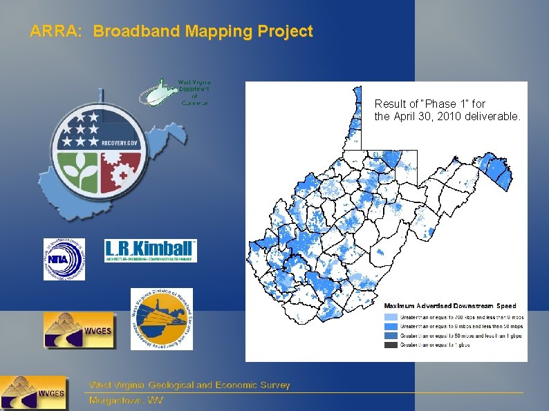 ARRA: Broadband Mapping Project Result of “Phase 1” for the April 30, 2010 deliverable.