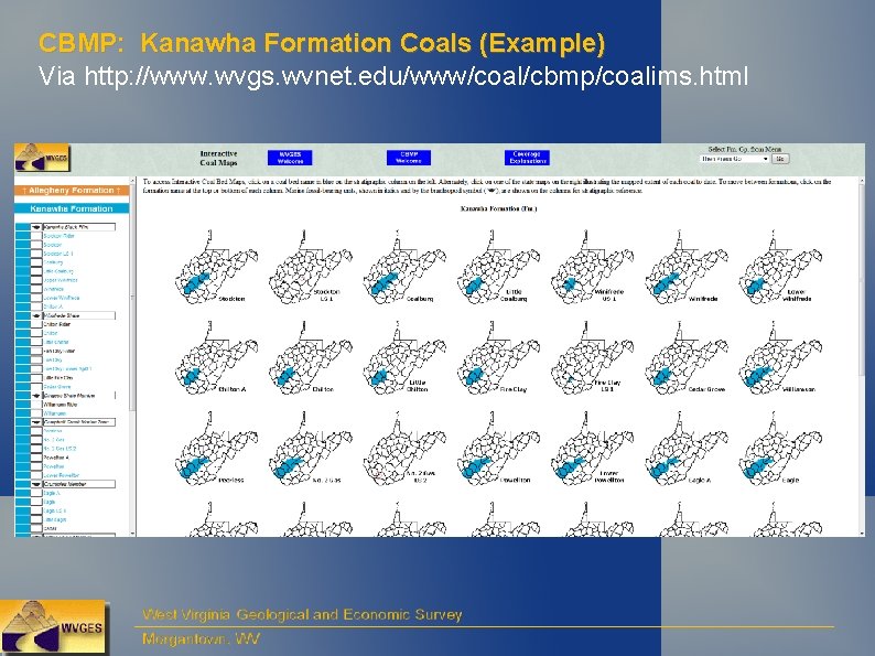 CBMP: Kanawha Formation Coals (Example) Via http: //www. wvgs. wvnet. edu/www/coal/cbmp/coalims. html 