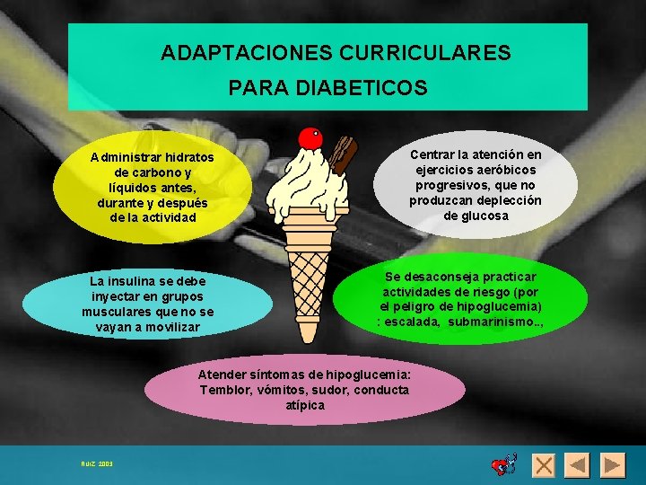 ADAPTACIONES CURRICULARES PARA DIABETICOS Administrar hidratos de carbono y líquidos antes, durante y después