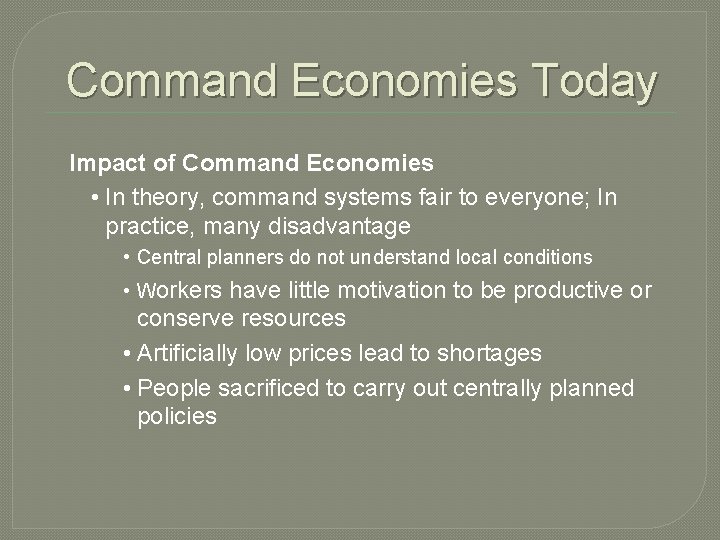 Command Economies Today Impact of Command Economies • In theory, command systems fair to