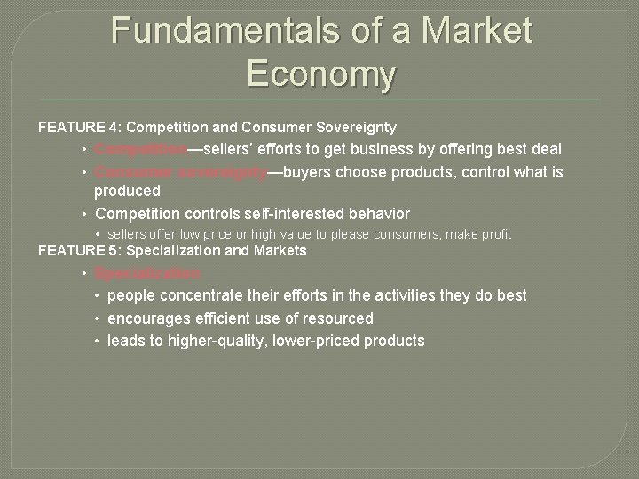 Fundamentals of a Market Economy FEATURE 4: Competition and Consumer Sovereignty • Competition—sellers’ efforts