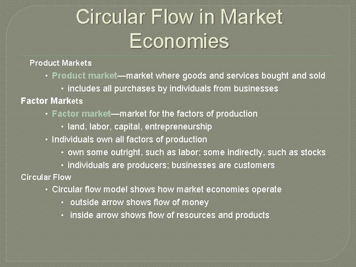Circular Flow in Market Economies Product Markets • Product market—market where goods and services