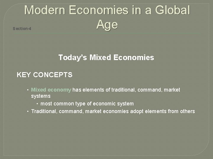 Modern Economies in a Global Age Section-4 Today’s Mixed Economies KEY CONCEPTS • Mixed